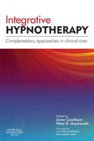 Title: Integrative Hypnotherapy: Complementary approaches in clinical care, Author: Anne Cawthorn MSc