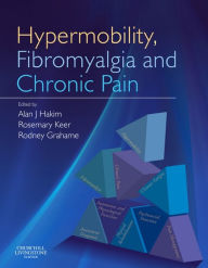 Title: Hypermobility, Fibromyalgia and Chronic Pain, Author: Alan J Hakim MB