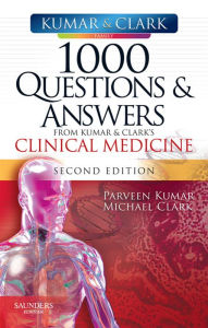 Title: 1000 Questions and Answers from Kumar & Clark's Clinical Medicine E-Book, Author: Parveen Kumar