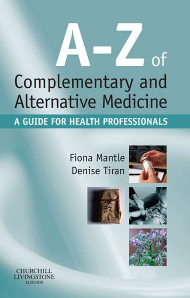 A-Z of Complementary and Alternative Medicine E-Book: A-Z of Complementary and Alternative Medicine E-Book