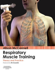 Title: Respiratory Muscle Training: Theory and Practice, Author: Alison McConnell PhD