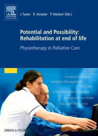 Title: Potential and Possibility: Rehabilitation at end of life: Physiotherapy in Palliative Care, Author: Jenny Taylor