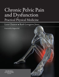 Title: Chronic Pelvic Pain and Dysfunction: Practical Physical Medicine, Author: Leon Chaitow ND