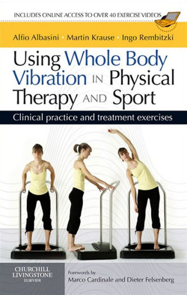 Using Whole Body Vibration in Physical Therapy and Sport E-Book: Using Whole Body Vibration in Physical Therapy and Sport E-Book