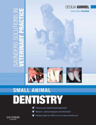 Title: Saunders Solutions in Veterinary Practice: Small Animal Dentistry, Author: Cecilia Gorrel BSc