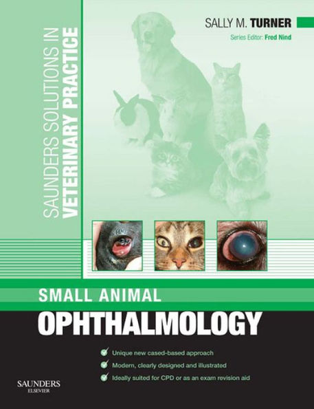Saunders Solutions in Veterinary Practice: Small Animal Ophthalmology E-Book: Saunders Solutions in Veterinary Practice: Small Animal Ophthalmology E-Book