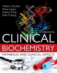 Title: Clinical Biochemistry:Metabolic and Clinical Aspects: With Expert Consult access / Edition 3, Author: William J. Marshall MA