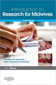 Title: Introduction to Research for Midwives: with Pageburst online access / Edition 3, Author: Colin Rees BSc(Econ)