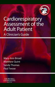 Title: Cardiorespiratory Assessment of the Adult Patient - E-Book: Cardiorespiratory Assessment of the Adult Patient - E-Book, Author: Mary Ann Broad BSc