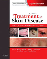 Title: Treatment of Skin Disease E-Book: Comprehensive Therapeutic Strategies, Author: Mark G. Lebwohl