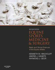 Title: Equine Sports Medicine and Surgery E-Book: Equine Sports Medicine and Surgery E-Book, Author: Kenneth W Hinchcliff BVSc