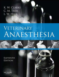 Title: Veterinary Anaesthesia E-Book: Veterinary Anaesthesia E-Book, Author: Kathy W. Clarke MA