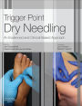 Trigger Point Dry Needling E-Book: An Evidence and Clinical-Based Approach