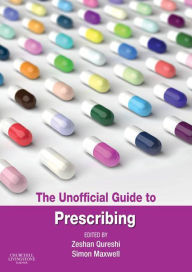 Title: The Unofficial Guide to Prescribing: The Unofficial Guide to Prescribing e-book, Author: Zeshan Qureshi BM