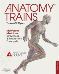 Title: Anatomy Trains E-Book: Anatomy Trains E-Book, Author: Thomas W. Myers