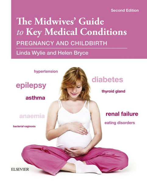 The Midwives' Guide to Key Medical Conditions - E-Book: The Midwives' Guide to Key Medical Conditions - E-Book