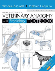 Title: Introduction to Veterinary Anatomy and Physiology Textbook / Edition 3, Author: Victoria Aspinall BVSc