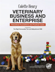 Title: Veterinary Business and Enterprise: Theoretical Foundations and Practical Cases, Author: Colette Henry