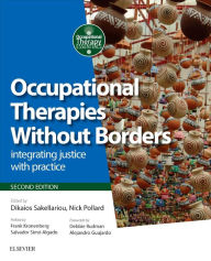 Title: Occupational Therapies Without Borders: integrating justice with practice / Edition 2, Author: Dikaios Sakellariou PhD