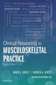 Title: Clinical Reasoning in Musculoskeletal Practice / Edition 2, Author: Mark A Jones BSc(Psych)
