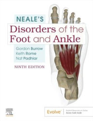 Title: Neale's Disorders of the Foot and Ankle / Edition 9, Author: J. Gordon Burrow BA ADvDipEd MSc MPhil FChS FHEA FCPM AcFP MCSFS CMIOSH CSci