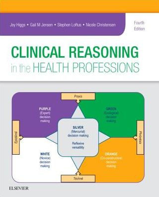 Clinical Reasoning in the Health Professions / Edition 4