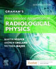 Title: Graham's Principles and Applications of Radiological Physics E-Book: Graham's Principles and Applications of Radiological Physics E-Book, Author: Martin Vosper MSc