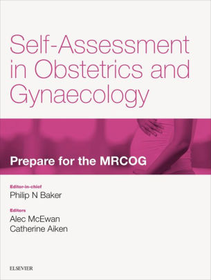 Mrcog Part 2 200 Plus Emqs Mcqs And Sbas Self Assessment In Obstetrics And Gynaecology Prepare For The Mrcognook Book - 