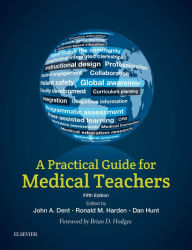 Title: A Practical Guide for Medical Teachers, Author: John Dent MMEd