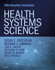 Title: Health Systems Science E-Book: Health Systems Science E-Book, Author: Richard E. Hawkins MD