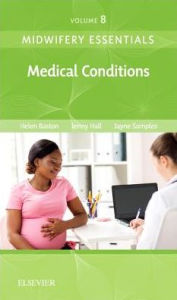 Title: Midwifery Essentials: Medical Conditions: Volume 8, Author: Helen Baston BA(Hons)