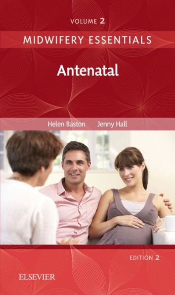 Midwifery Essentials: Antenatal E-Book: Midwifery Essentials: Antenatal E-Book
