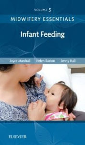 Title: Midwifery Essentials: Infant feeding E-Book: Volume 5, Author: Joyce Marshall RN