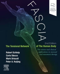 Title: Fascia: The Tensional Network of the Human Body: The science and clinical applications in manual and movement therapy / Edition 2, Author: Robert Schleip PhD