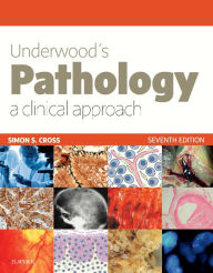 Title: Underwood's Pathology: A Clinical Approach, Author: Simon S. Cross MD FRCPath
