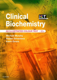 Title: Clinical Biochemistry: An Illustrated Colour Text, Author: Michael Murphy MA MD FRCP FRCPath
