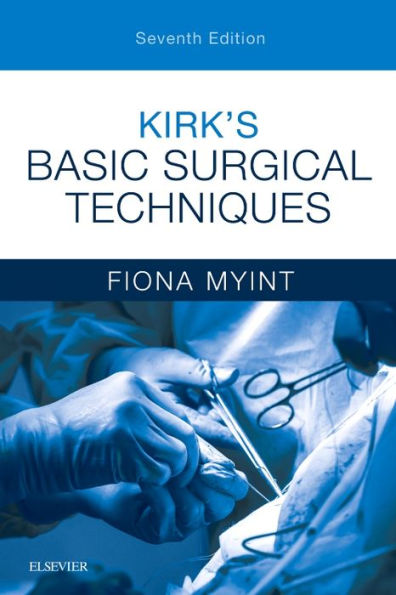 Kirk's Basic Surgical Techniques / Edition 7