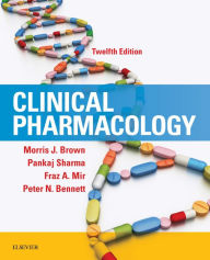 Title: Clinical Pharmacology - E-Book: Clinical Pharmacology - E-Book, Author: Morris J. Brown MA MSc FRCP FAHA FBPharmacolS FMedSci