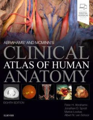 Title: Abrahams' and McMinn's Clinical Atlas of Human Anatomy / Edition 8, Author: Peter H. Abrahams MBBS