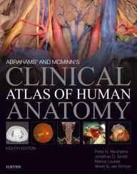 Title: Abrahams' and McMinn's Clinical Atlas of Human Anatomy E-Book: Abrahams' and McMinn's Clinical Atlas of Human Anatomy E-Book, Author: Peter H. Abrahams MBBS