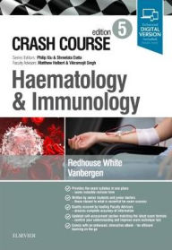 Title: Crash Course Haematology and Immunology / Edition 5, Author: Gus Redhouse White BSc (Hons)