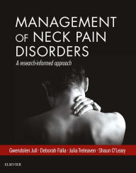 Title: Management of Neck Pain Disorders: a research informed approach, Author: Gwendolen Jull PhD