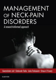 Title: Management of Neck Pain Disorders: a research informed approach, Author: Gwendolen Jull PhD