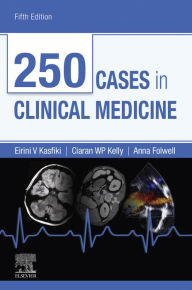 Title: 250 Cases in Clinical Medicine: 250 Cases in Clinical Medicine E-Book, Author: Eirini V. Kasfiki MBChB