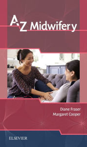 Title: A-Z Midwifery, Author: Diane M. Fraser PhD