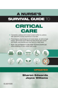 Title: A Nurse's Survival Guide to Critical Care - Updated Edition, Author: Sharon L. Edwards EdD SFHEA NTF MSc PGCEA DipN(Lon) RN