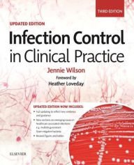 Title: Infection Control in Clinical Practice Updated Edition / Edition 3, Author: Jennie Wilson PhD MSc BSc(Hons) RGN MFPH(Hon)