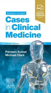 Title: Kumar & Clark's Cases in Clinical Medicine / Edition 4, Author: Parveen Kumar DBE
