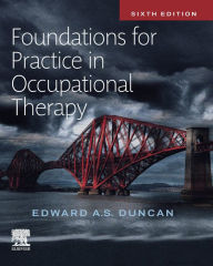 Title: Foundations for Practice in Occupational Therapy E-BOOK: Foundations for Practice in Occupational Therapy E-BOOK, Author: Edward A. S. Duncan PhD