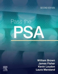 Title: Pass the PSA / Edition 2, Author: William Brown BSc MBBS MRCP(UK) FHEA